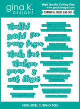 Load image into Gallery viewer, Gina K. Designs - Stamp &amp; Die Set - Thankful Inside and Out. Set by Beth Silaika. At Embellish Away in Bowmanville Ontario Canada.
