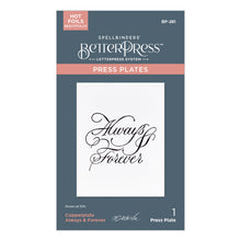 Load image into Gallery viewer, Spellbinders - BetterPress Press Plate - Copperplate Always &amp; Forever. Available at Embellish Away located in Bowmanville Ontario Canada.
