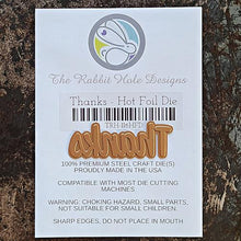 Cargar imagen en el visor de la galería, The Rabbit Hole Designs - Scripty Word Hot Foil Plate - Thanks. Create a stunning, letterpress feel to all your projects using our new hot foil dies! Designed to work in any standard hot foil system, be sure to follow the instructions in your manual for a standard hot foil plate. Made in the USA.  Coordinates with Thanks - Scripty 3x4 Stamp Set &amp; Thanks - Scripty Word with Shadow Dies. Available at Embellish Away located in Bowmanville Ontario Canada.
