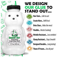 Load image into Gallery viewer, Bearly Art - Precision Craft Glue - The Refill.11 Fl Oz Bear Refill. CLEAR-DRYING, WRINKLE &amp; CLUMP RESISTANT, NON-TOXIC &amp; FREEZE/THAW STABLE. Available at Embellish Away located in Bowmanville Ontario Canada.

